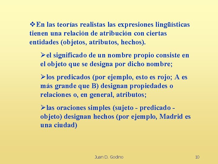 v. En las teorías realistas las expresiones lingüísticas tienen una relación de atribución con