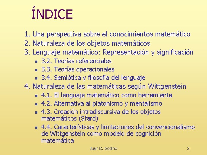 ÍNDICE 1. Una perspectiva sobre el conocimientos matemático 2. Naturaleza de los objetos matemáticos