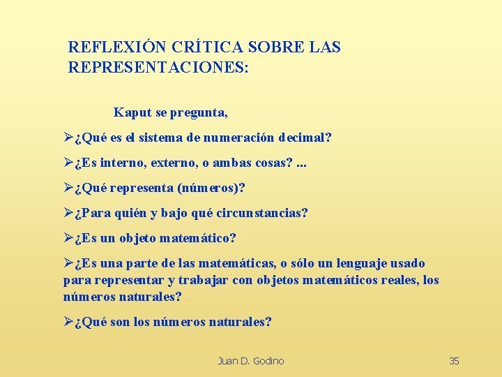 REFLEXIÓN CRÍTICA SOBRE LAS REPRESENTACIONES: Kaput se pregunta, Ø¿Qué es el sistema de numeración