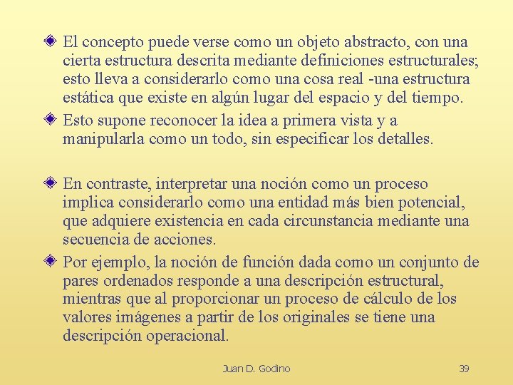 El concepto puede verse como un objeto abstracto, con una cierta estructura descrita mediante