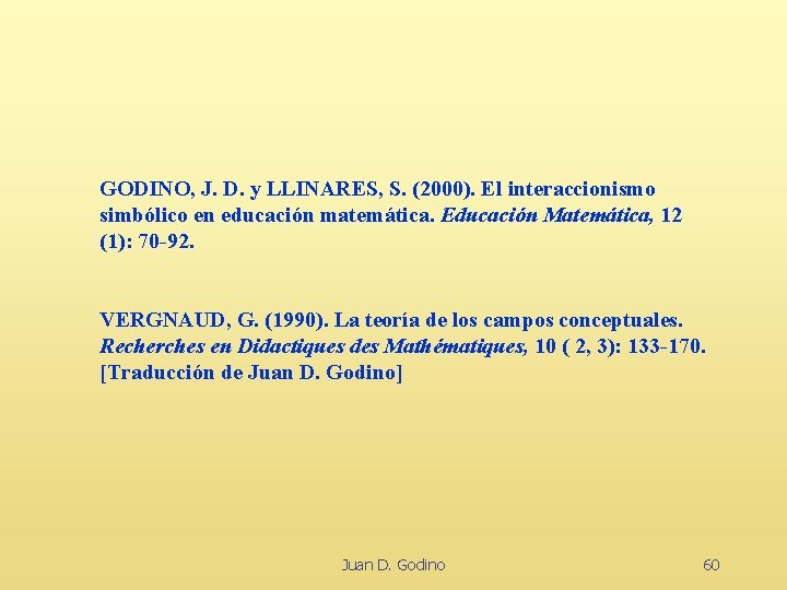 GODINO, J. D. y LLINARES, S. (2000). El interaccionismo simbólico en educación matemática. Educación
