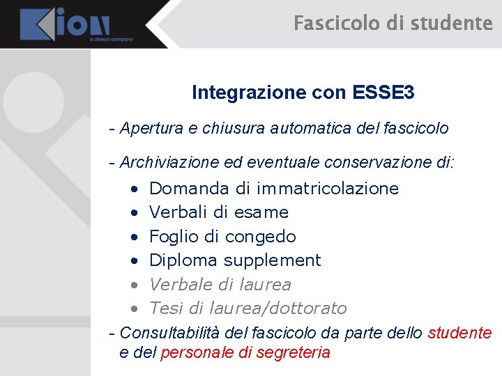 Fascicolo di studente Integrazione con ESSE 3 - Apertura e chiusura automatica del fascicolo