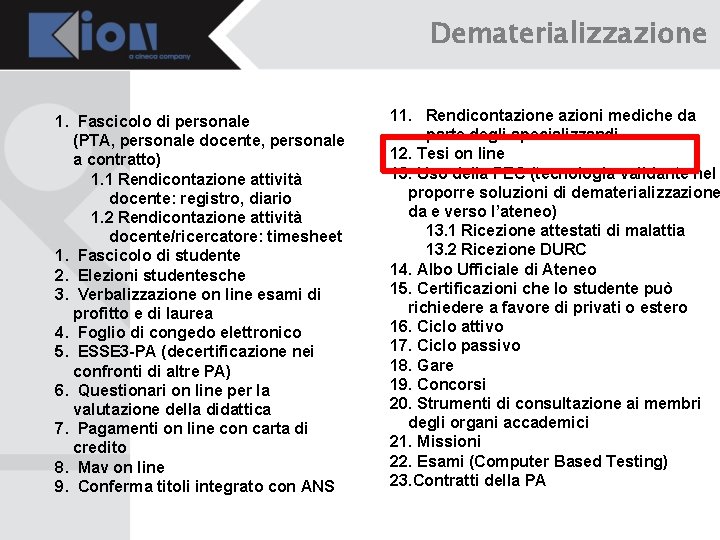 Dematerializzazione 1. Fascicolo di personale (PTA, personale docente, personale a contratto) 1. 1 Rendicontazione