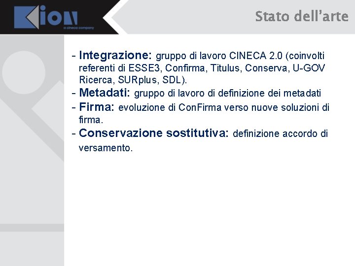 Stato dell’arte - Integrazione: gruppo di lavoro CINECA 2. 0 (coinvolti referenti di ESSE