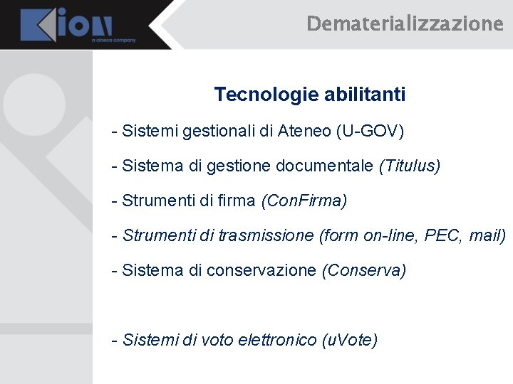 Dematerializzazione Tecnologie abilitanti - Sistemi gestionali di Ateneo (U-GOV) - Sistema di gestione documentale