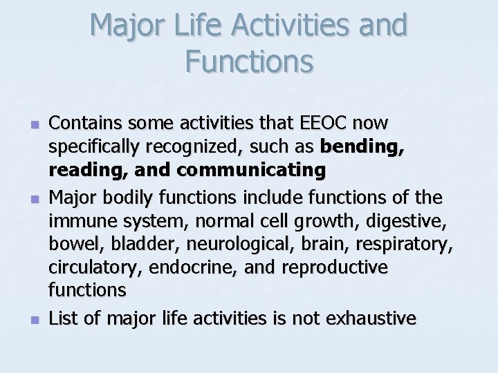 Major Life Activities and Functions n n n Contains some activities that EEOC now