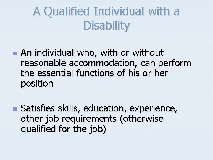 A Qualified Individual with a Disability n n An individual who, with or without