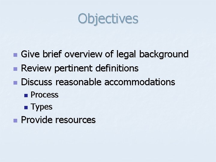 Objectives n n n Give brief overview of legal background Review pertinent definitions Discuss