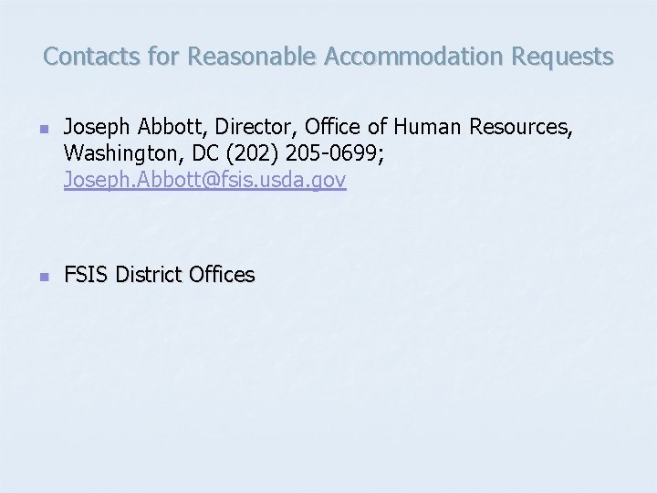 Contacts for Reasonable Accommodation Requests n n Joseph Abbott, Director, Office of Human Resources,
