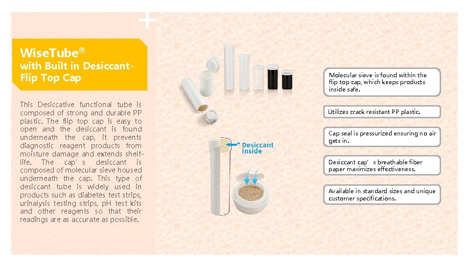 Wise. Tube® with Built in Desiccant. Flip Top Cap This Desiccative functional tube is