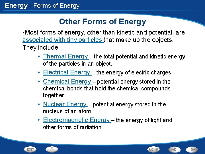 Energy - Forms of Energy Other Forms of Energy • Most forms of energy,