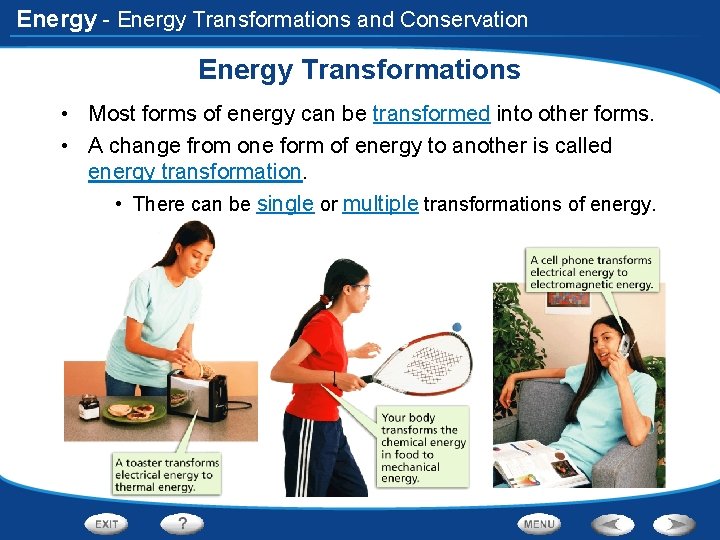 Energy - Energy Transformations and Conservation Energy Transformations • Most forms of energy can