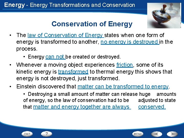 Energy - Energy Transformations and Conservation of Energy • The law of Conservation of