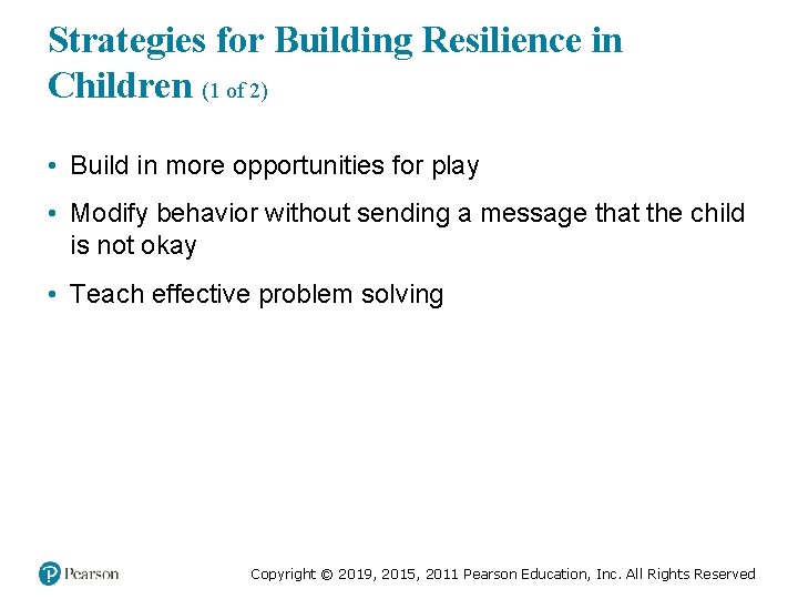 Strategies for Building Resilience in Children (1 of 2) • Build in more opportunities Strategies for Building Resilience in Children (1 of 2) • Build in more opportunities