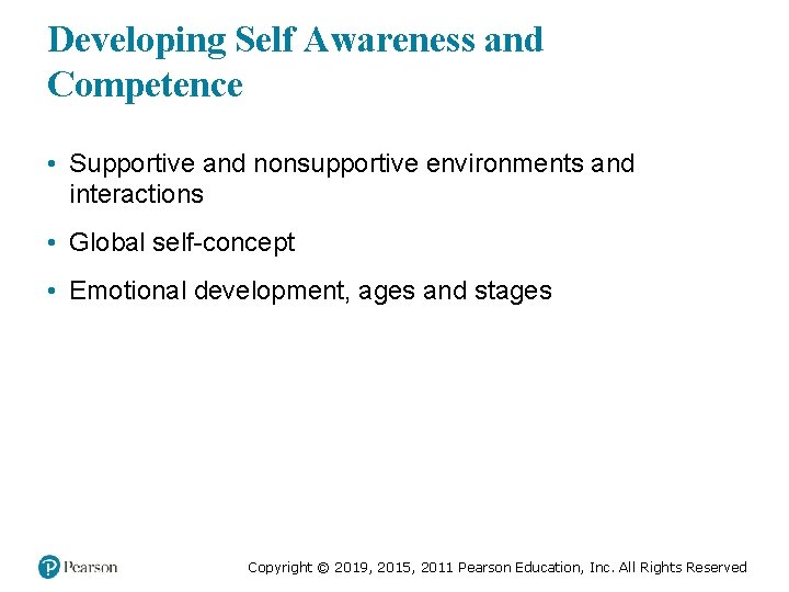 Developing Self Awareness and Competence • Supportive and nonsupportive environments and interactions • Global