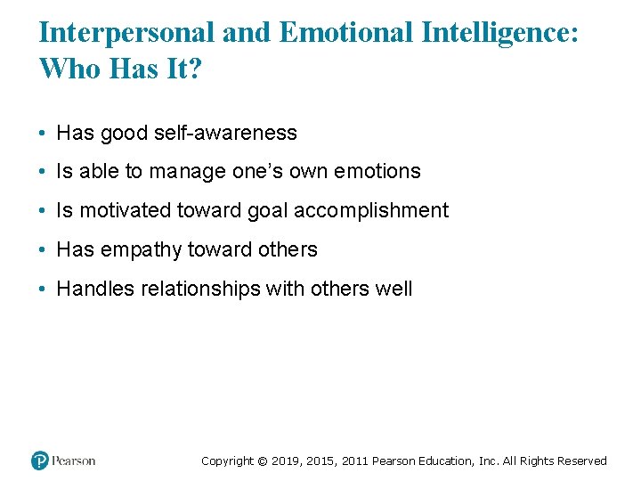 Interpersonal and Emotional Intelligence: Who Has It? • Has good self-awareness • Is able Interpersonal and Emotional Intelligence: Who Has It? • Has good self-awareness • Is able