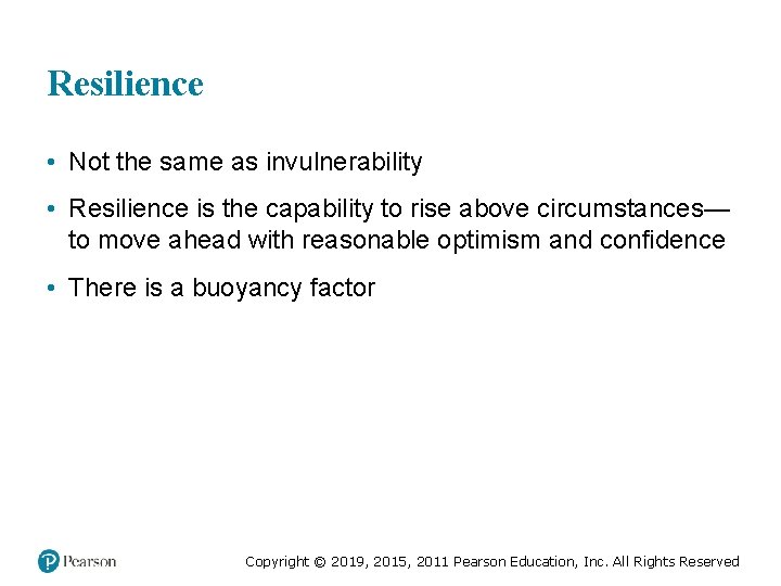 Resilience • Not the same as invulnerability • Resilience is the capability to rise