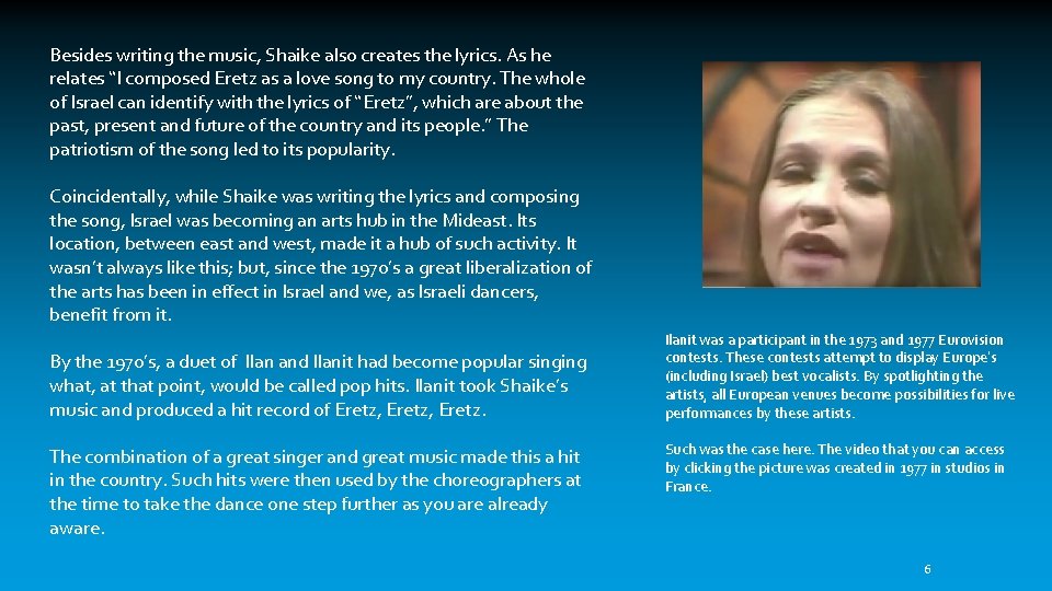Besides writing the music, Shaike also creates the lyrics. As he relates “I composed