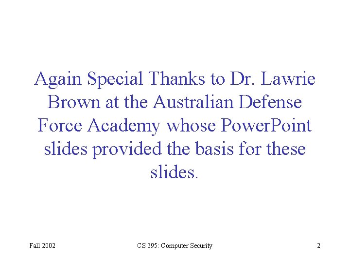 Again Special Thanks to Dr. Lawrie Brown at the Australian Defense Force Academy whose Again Special Thanks to Dr. Lawrie Brown at the Australian Defense Force Academy whose