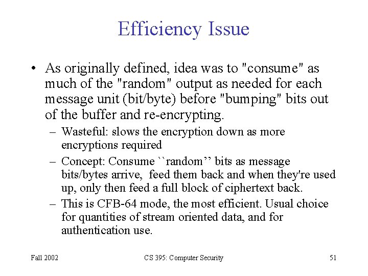 Efficiency Issue • As originally defined, idea was to "consume" as much of the