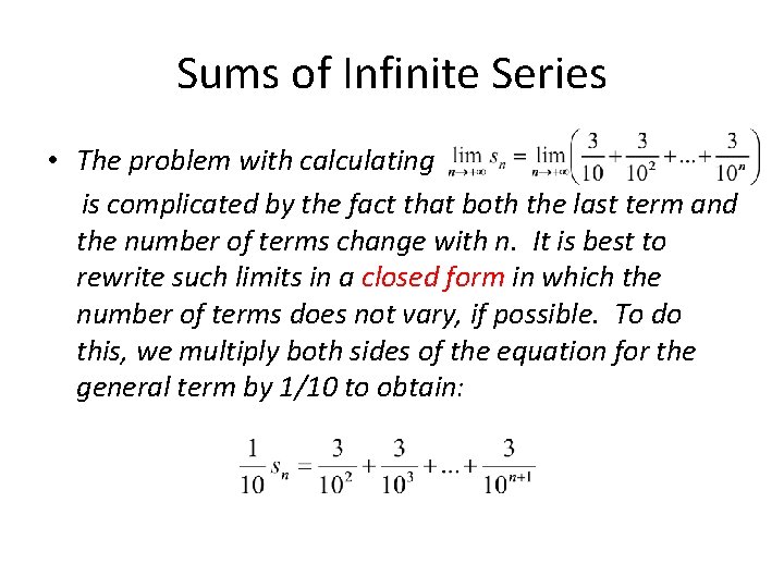 Sums of Infinite Series • The problem with calculating is complicated by the fact