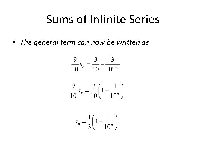 Sums of Infinite Series • The general term can now be written as 