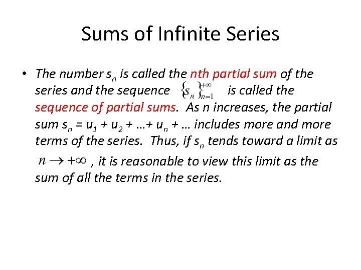 Sums of Infinite Series • The number sn is called the nth partial sum