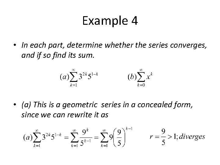 Example 4 • In each part, determine whether the series converges, and if so