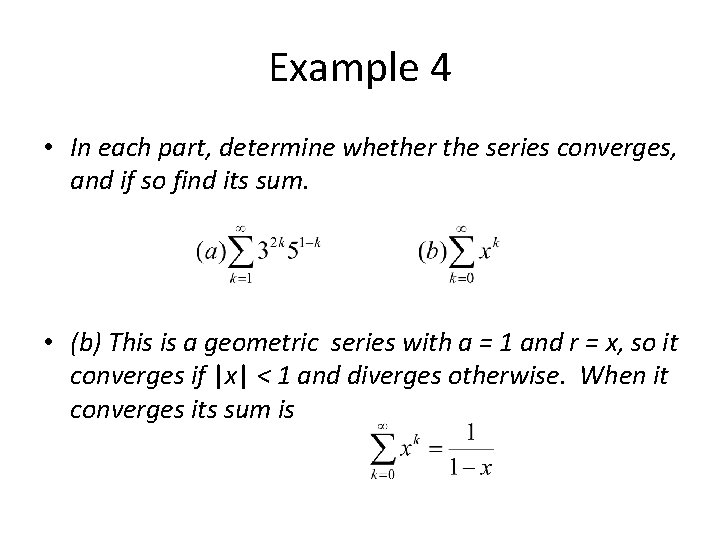Example 4 • In each part, determine whether the series converges, and if so