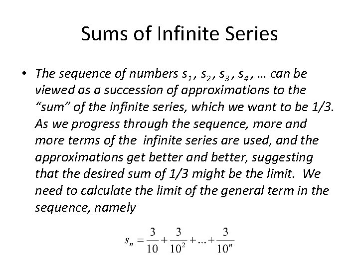 Sums of Infinite Series • The sequence of numbers s 1 , s 2