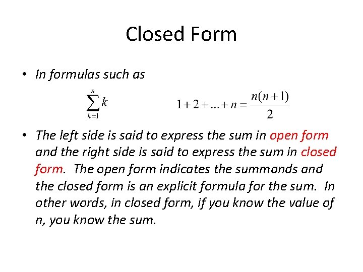 Closed Form • In formulas such as • The left side is said to