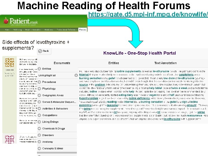 Machine Reading of Health Forums https: //gate. d 5. mpi-inf. mpg. de/knowlife/ 