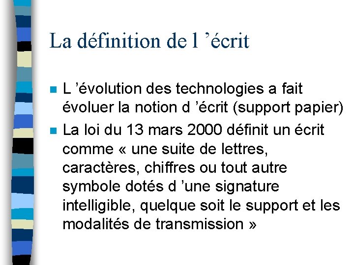 La définition de l ’écrit n n L ’évolution des technologies a fait évoluer