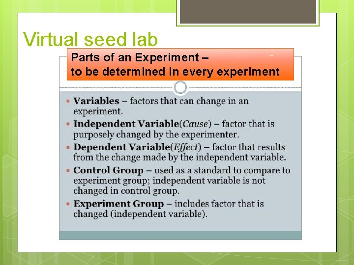 Virtual seed lab Parts of an Experiment – to be determined in every experiment