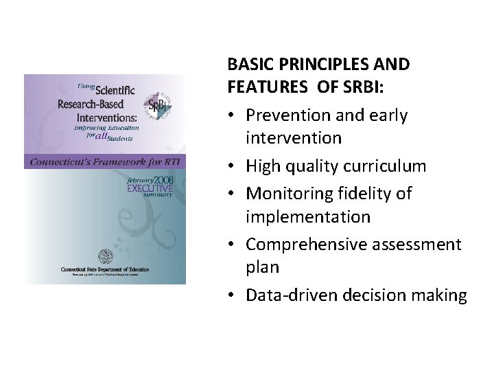 BASIC PRINCIPLES AND FEATURES OF SRBI: • Prevention and early intervention • High quality