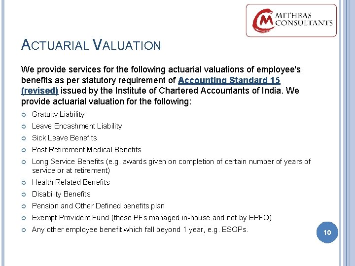 ACTUARIAL VALUATION We provide services for the following actuarial valuations of employee's benefits as