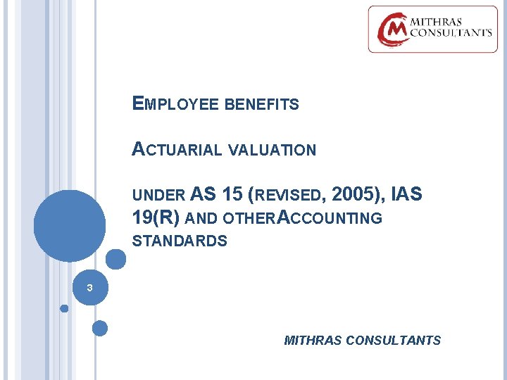 EMPLOYEE BENEFITS ACTUARIAL VALUATION UNDER AS 15 (REVISED, 2005), IAS 19(R) AND OTHER ACCOUNTING