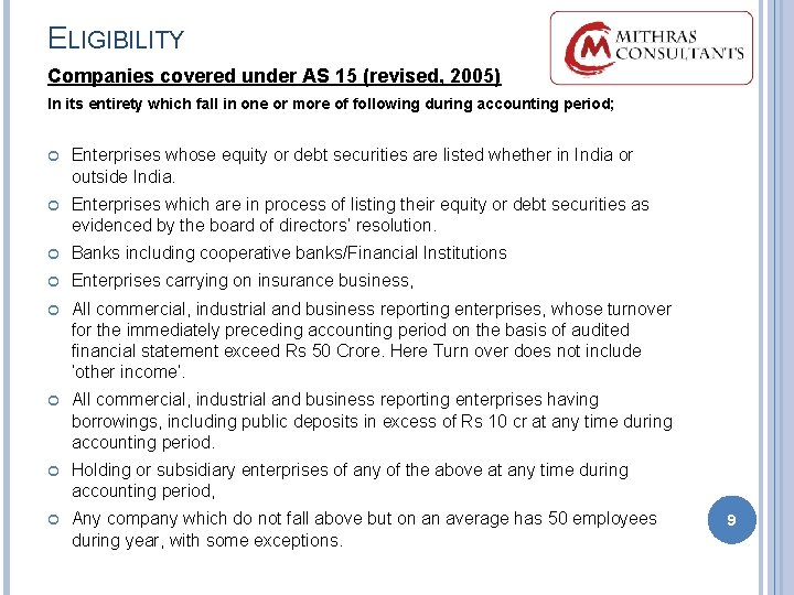 ELIGIBILITY Companies covered under AS 15 (revised, 2005) In its entirety which fall in