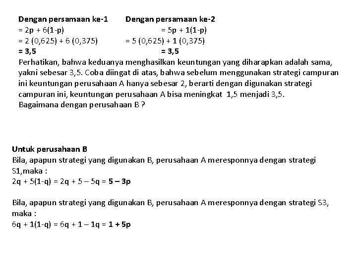 Dengan persamaan ke-1 Dengan persamaan ke-2 = 2 p + 6(1 -p) = 5