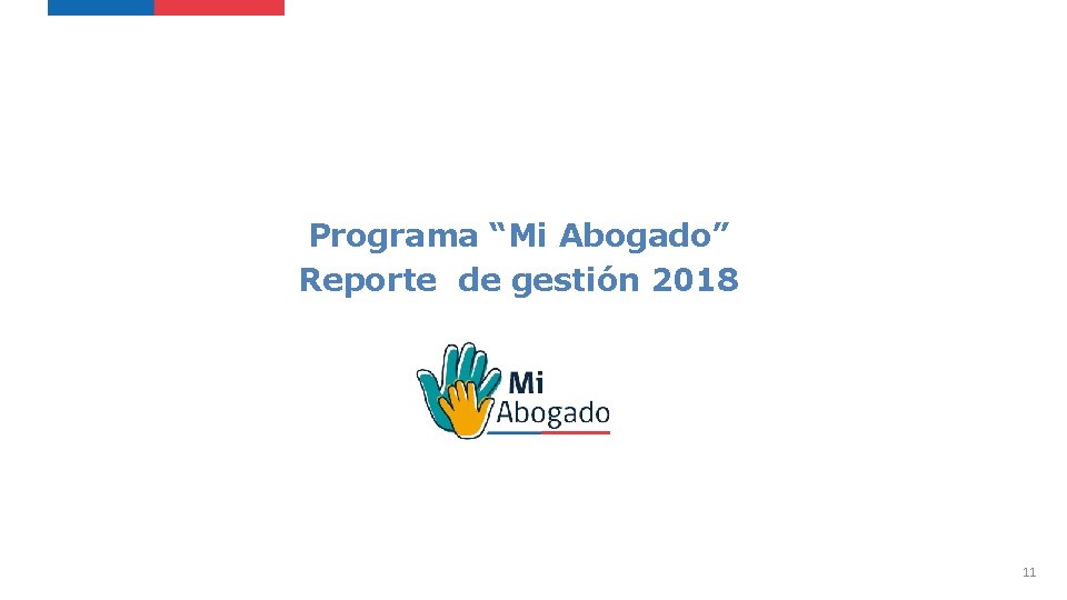 Programa “Mi Abogado” Reporte de gestión 2018 11 