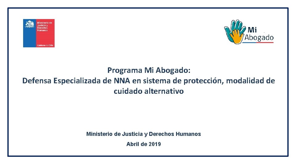 Programa Mi Abogado: Defensa Especializada de NNA en sistema de protección, modalidad de cuidado