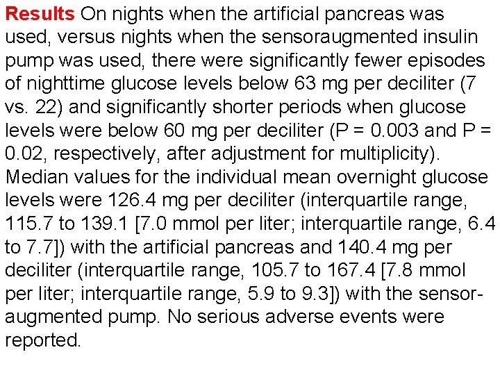 Results On nights when the artificial pancreas was used, versus nights when the sensoraugmented