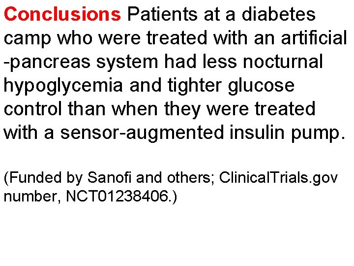 Conclusions Patients at a diabetes camp who were treated with an artificial -pancreas system