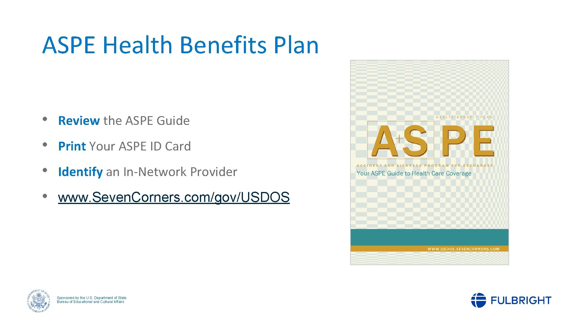 ASPE Health Benefits Plan • Review the ASPE Guide • Print Your ASPE ID