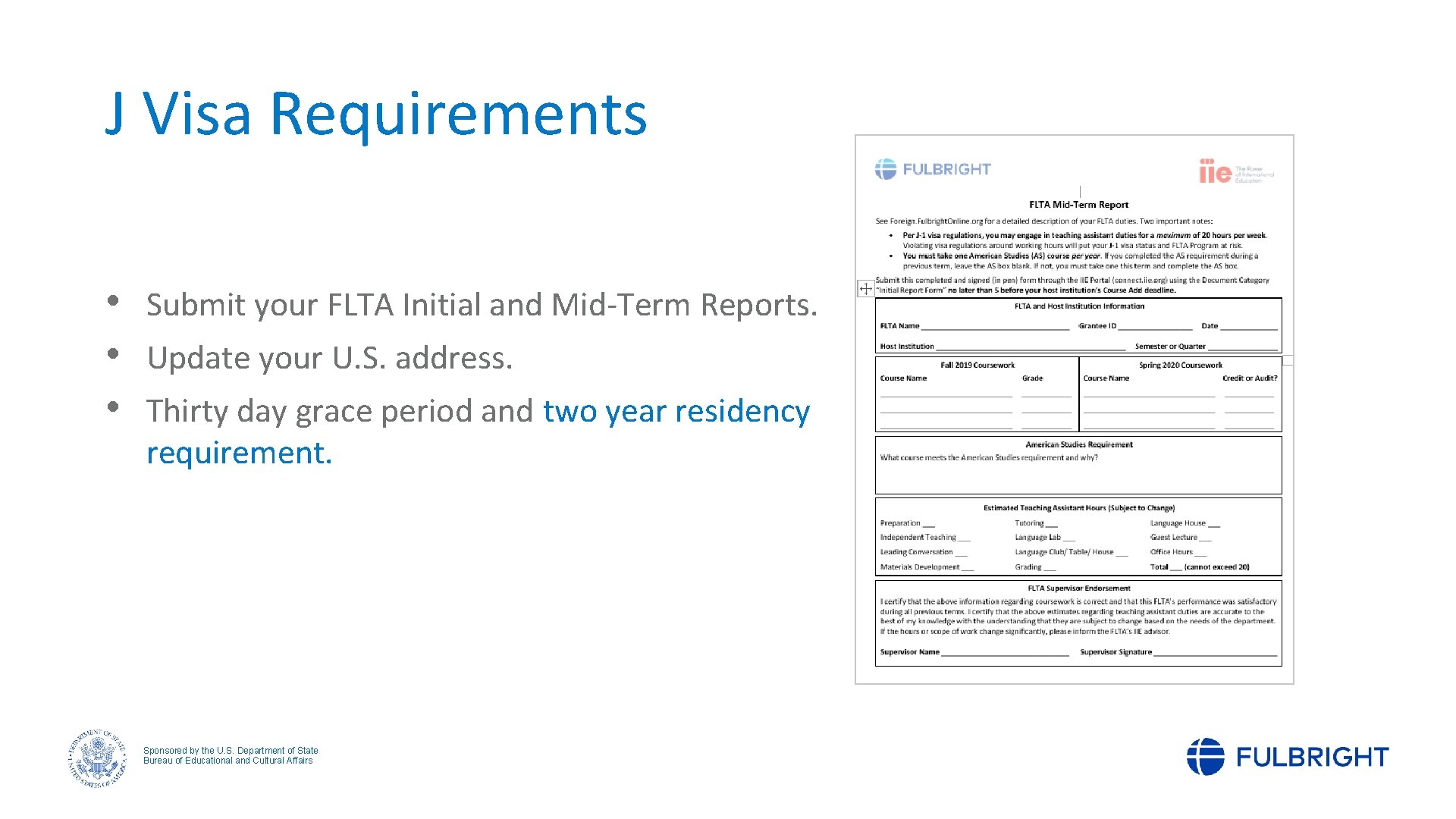 J Visa Requirements • Submit your FLTA Initial and Mid-Term Reports. • Update your