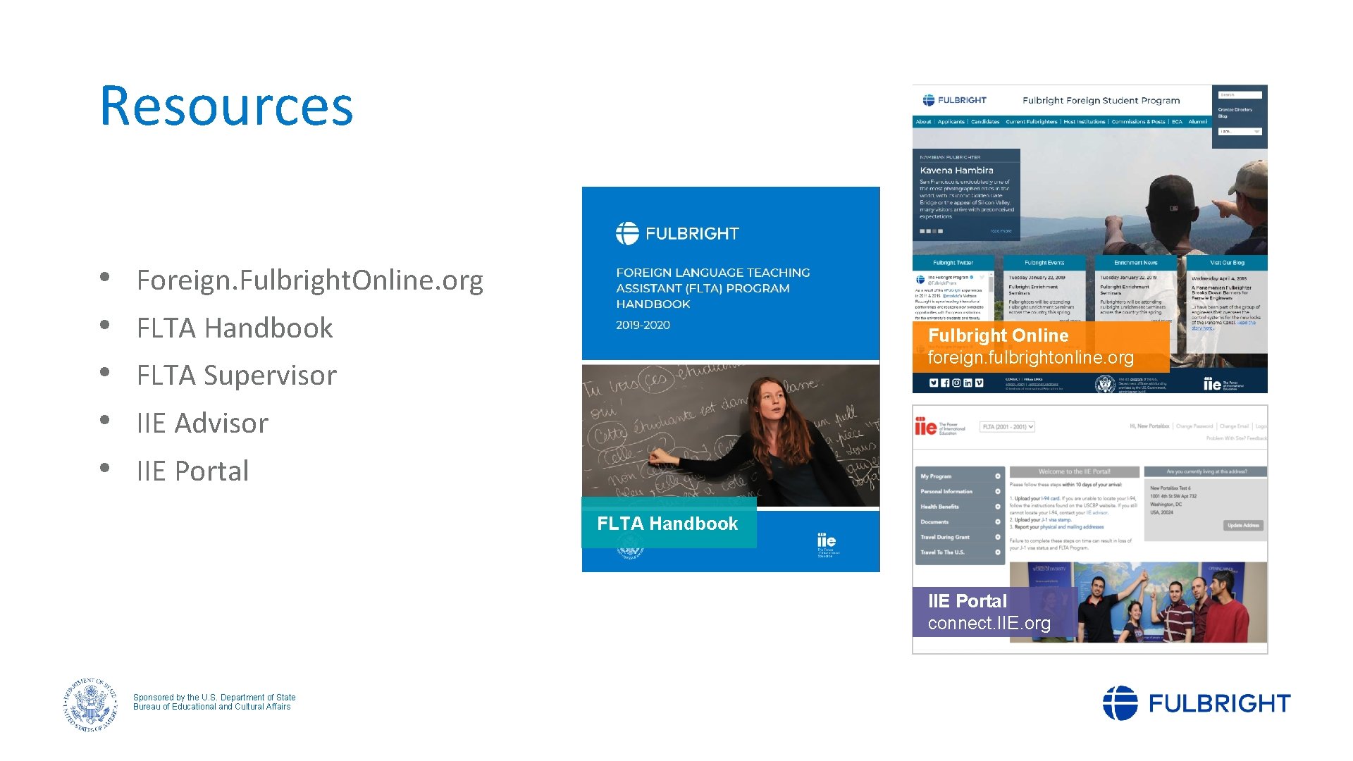 Resources • • • Foreign. Fulbright. Online. org FLTA Handbook Fulbright Online foreign. fulbrightonline.