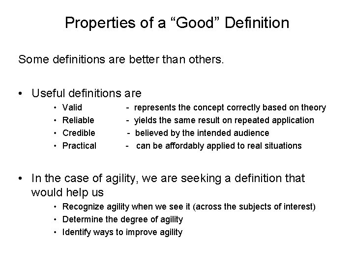 Properties of a “Good” Definition Some definitions are better than others. • Useful definitions