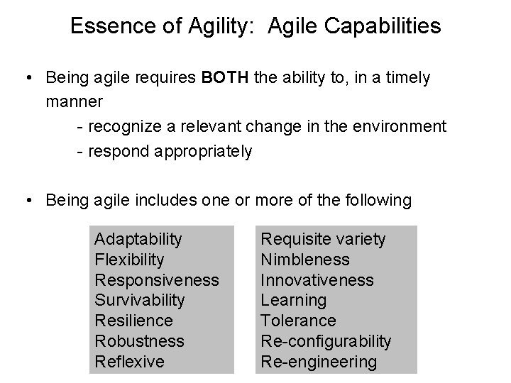 Essence of Agility: Agile Capabilities • Being agile requires BOTH the ability to, in