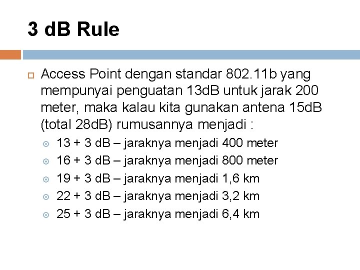 3 d. B Rule Access Point dengan standar 802. 11 b yang mempunyai penguatan 3 d. B Rule Access Point dengan standar 802. 11 b yang mempunyai penguatan