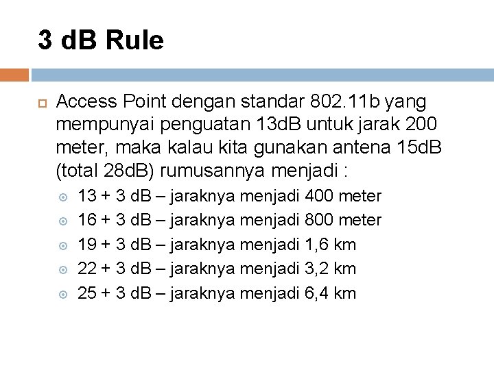 3 d. B Rule Access Point dengan standar 802. 11 b yang mempunyai penguatan